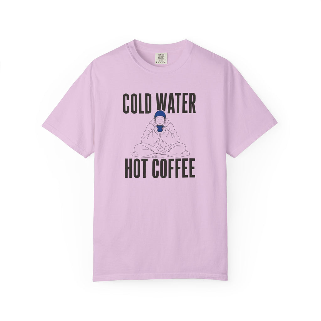 Cold Water Hot Coffee T-shirt